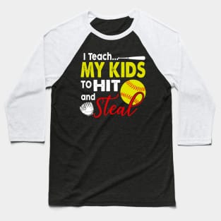 I Teach My Kids To Hit And Steal T-Shirt Softball Coach Tee Baseball T-Shirt